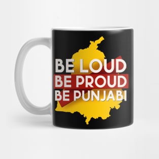 Be loud be proud be punjabi Mug